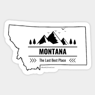 Montana- The Last Best Place Sticker